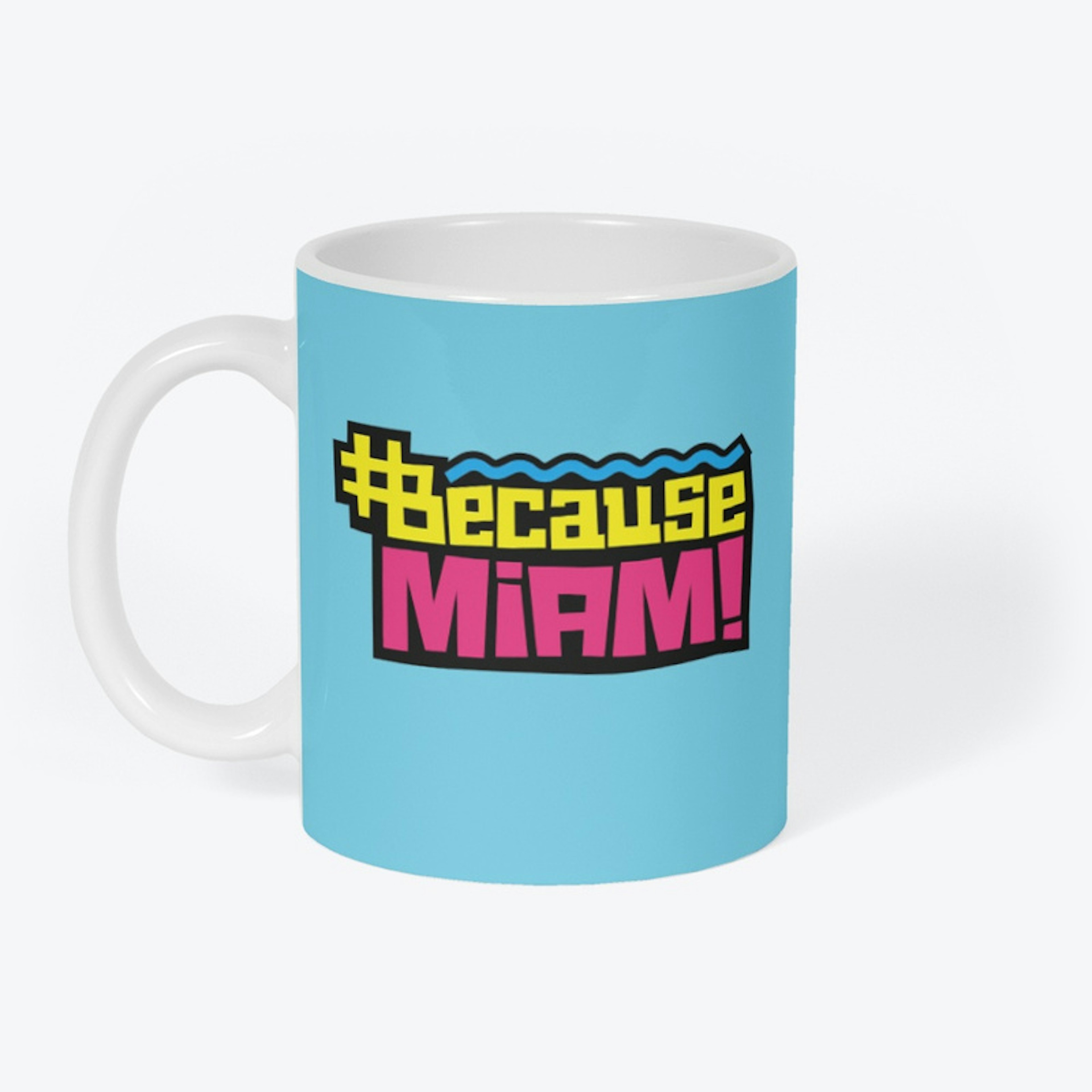 Because Miami Mug