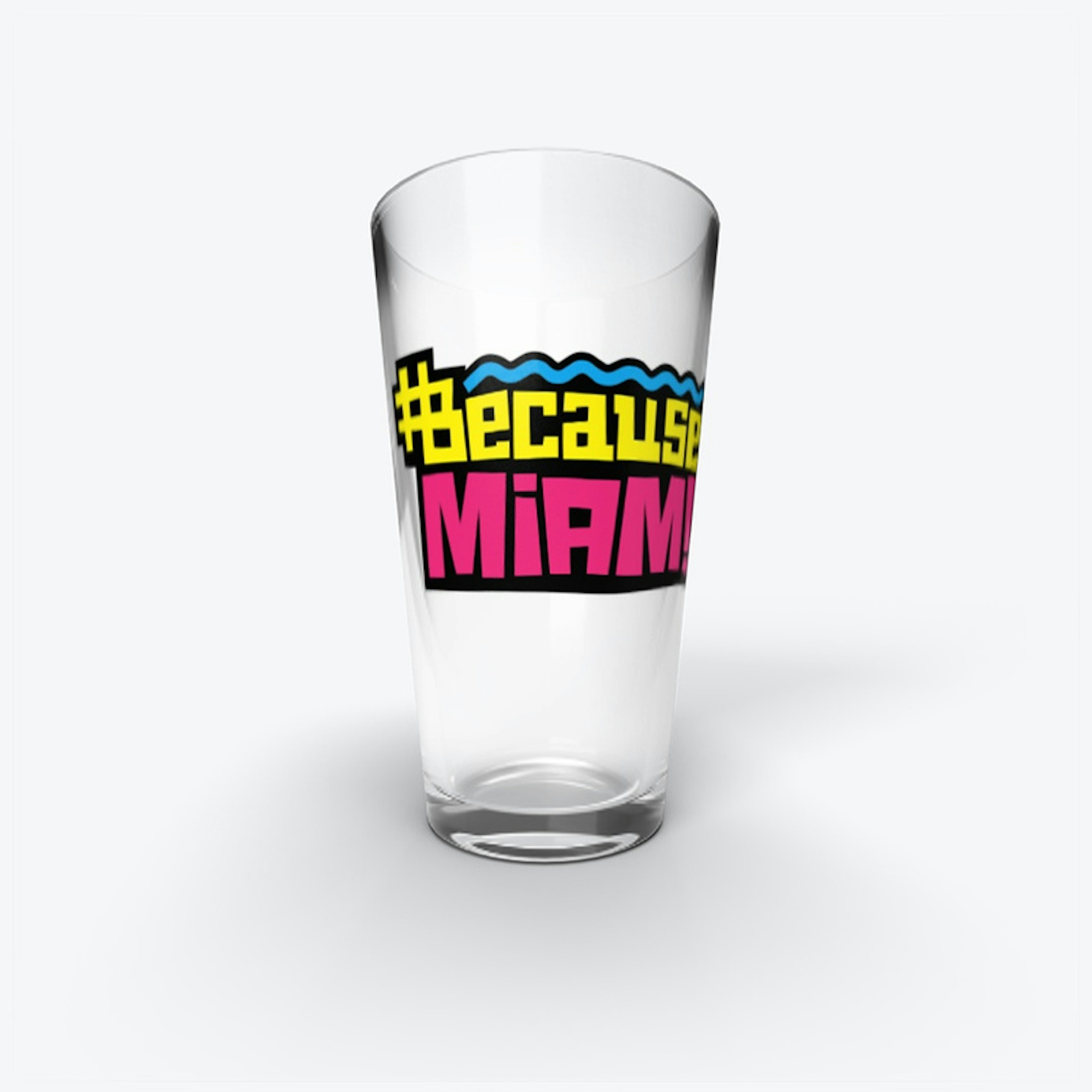 Because Miami Pint Glass